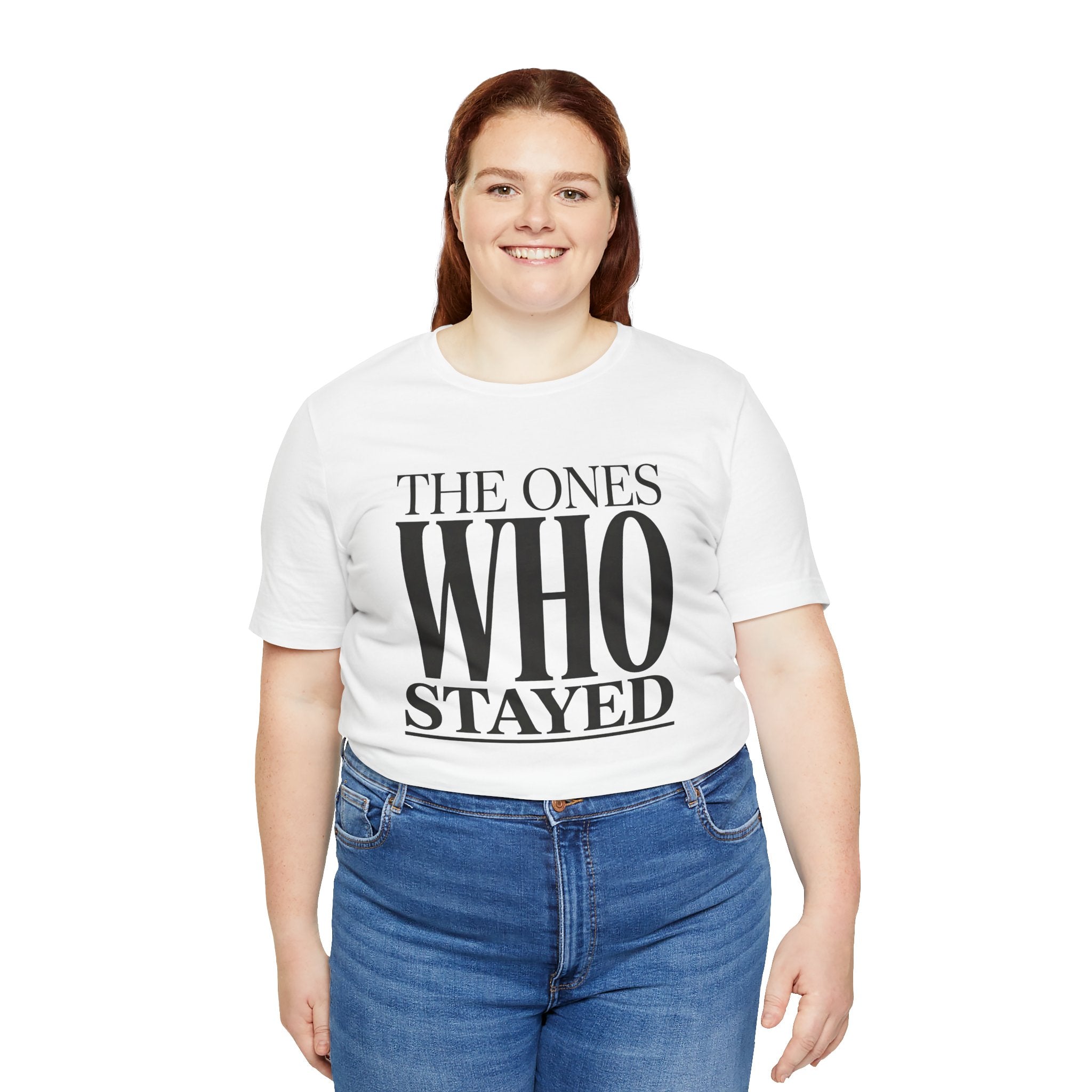 The Ones Who Stayed Tee