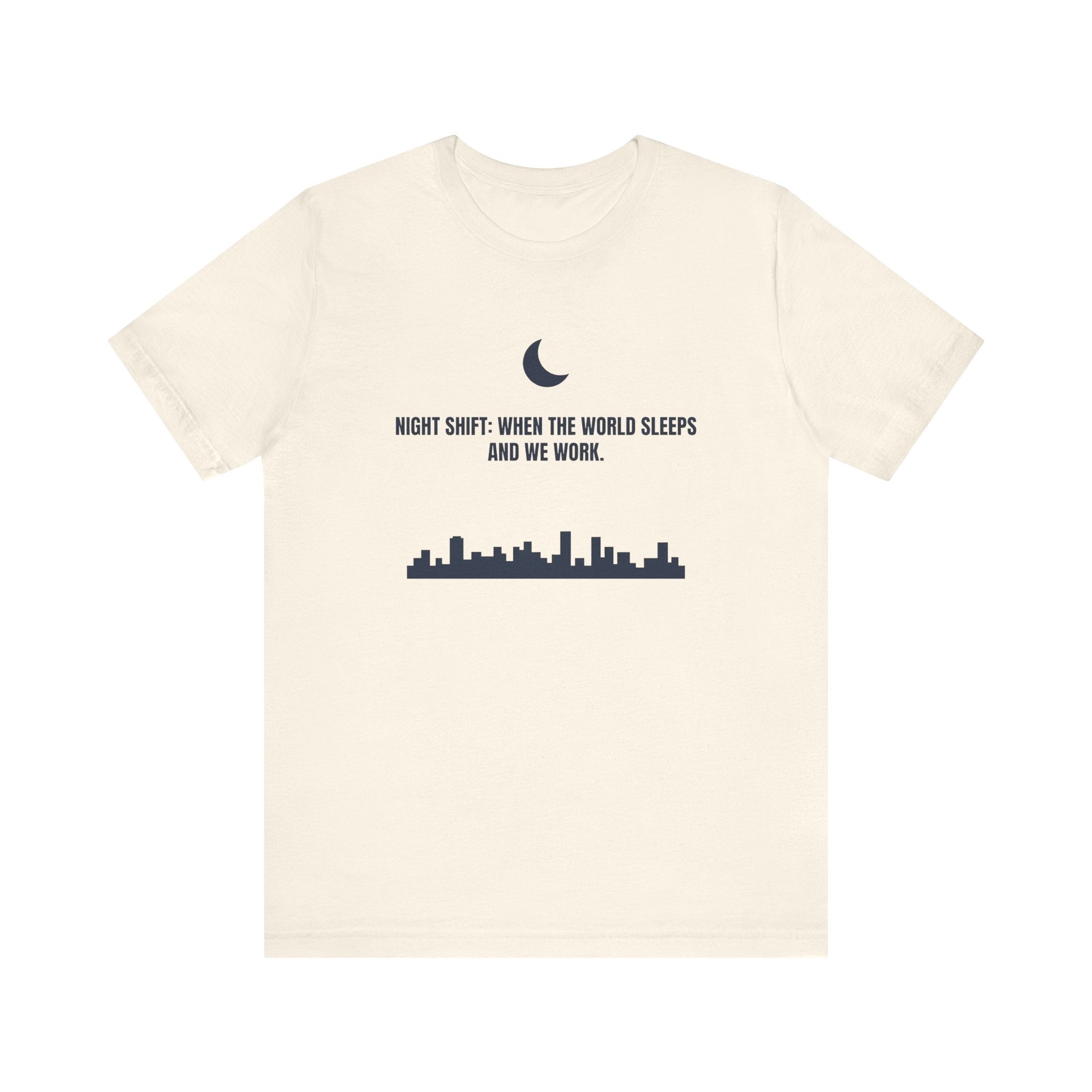 Night Shift: When the World Sleeps and We Work | Nurse T-Shirt