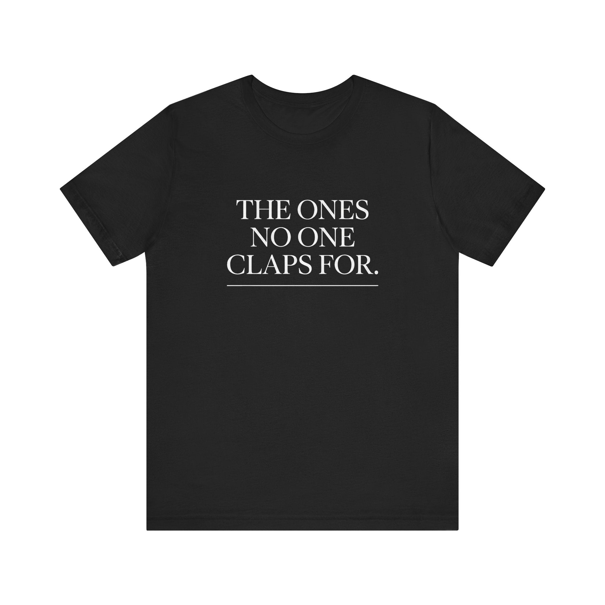 The Ones No One Claps For