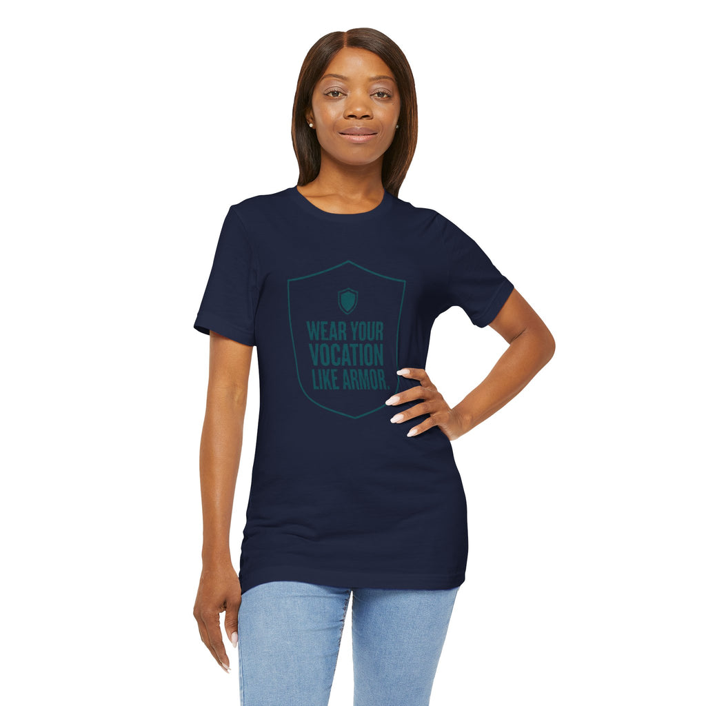 Wear Your Vocation Like Armor | Empowering Nurse T-Shirt