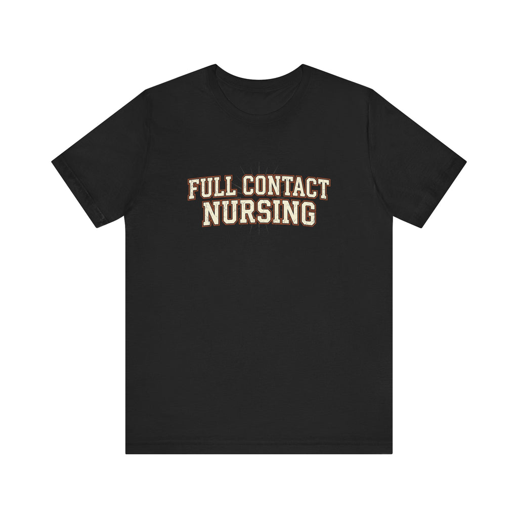 Full Contact Nursing | Varsity Nurse T-Shirt