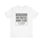 Bodily Fluids Warning Tee