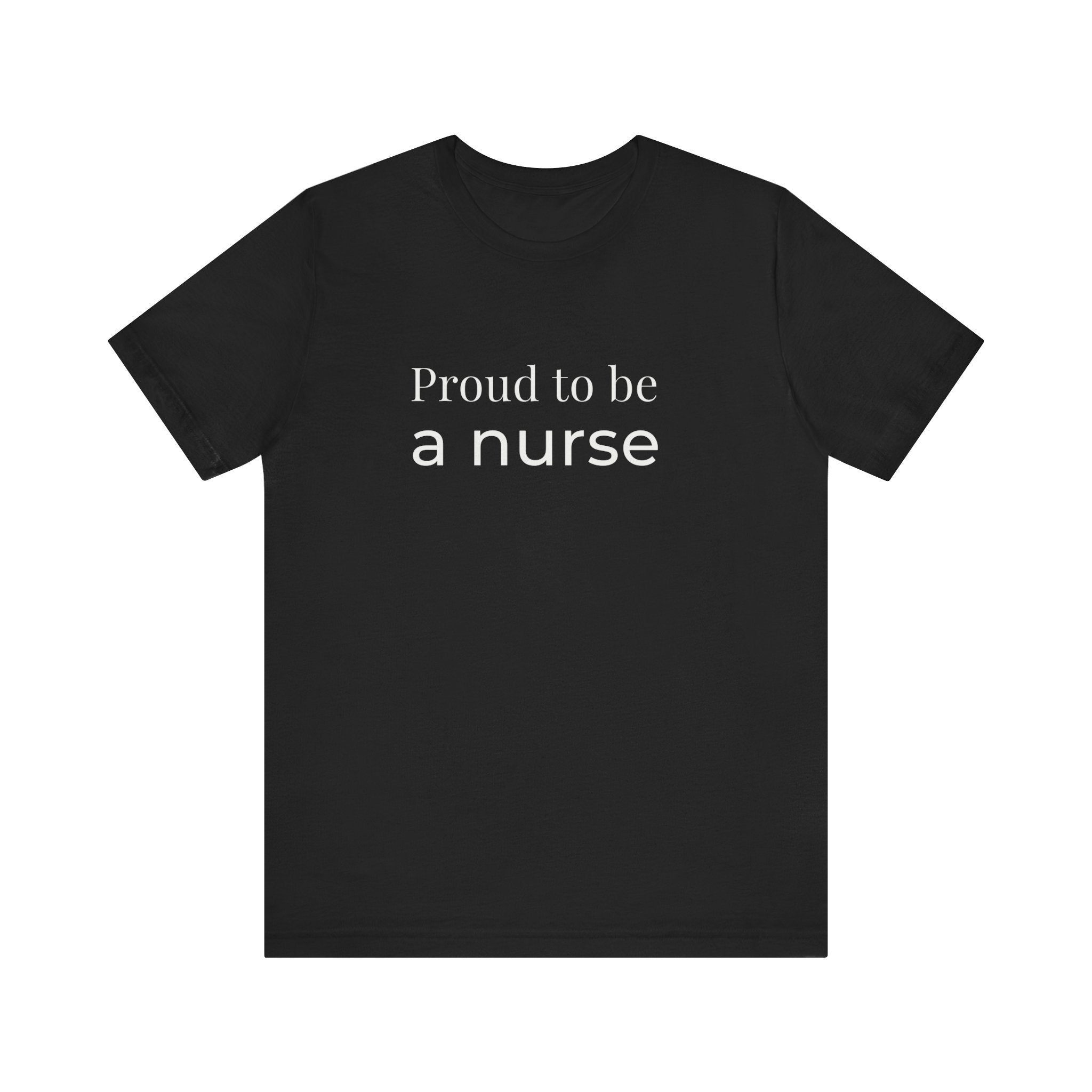 Proud To Be A Nurse Tee