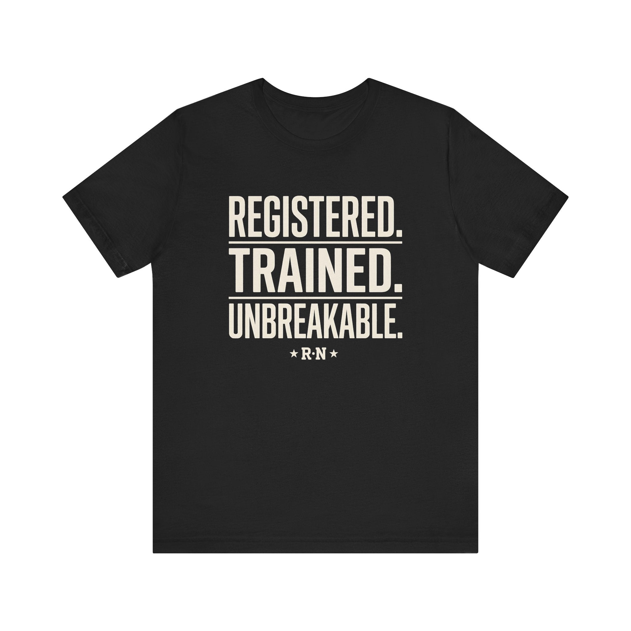 Registered. Trained. Unbreakable. Tee