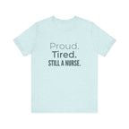 Proud. Tired. Still a Nurse.