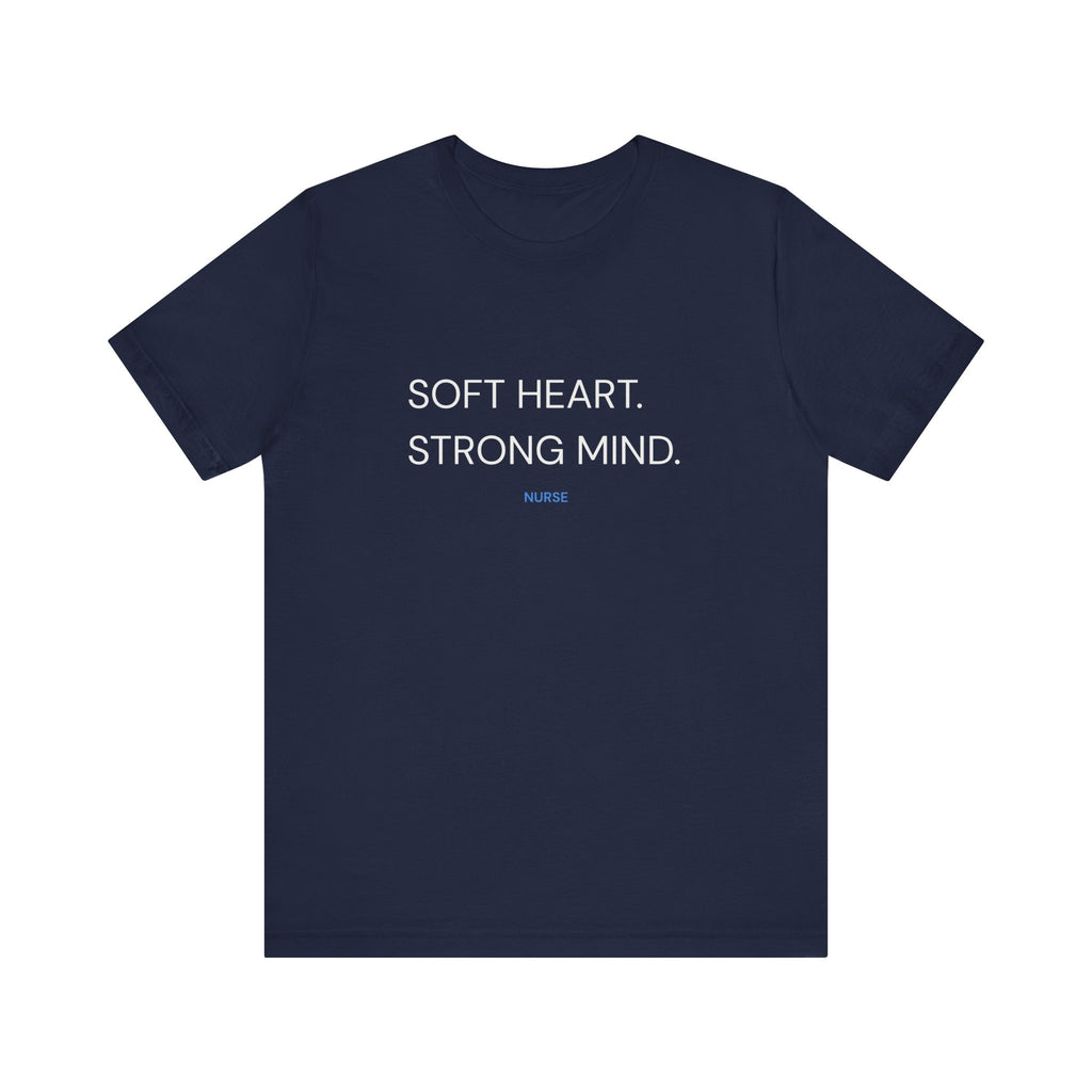 Soft Heart Strong Mind Tee