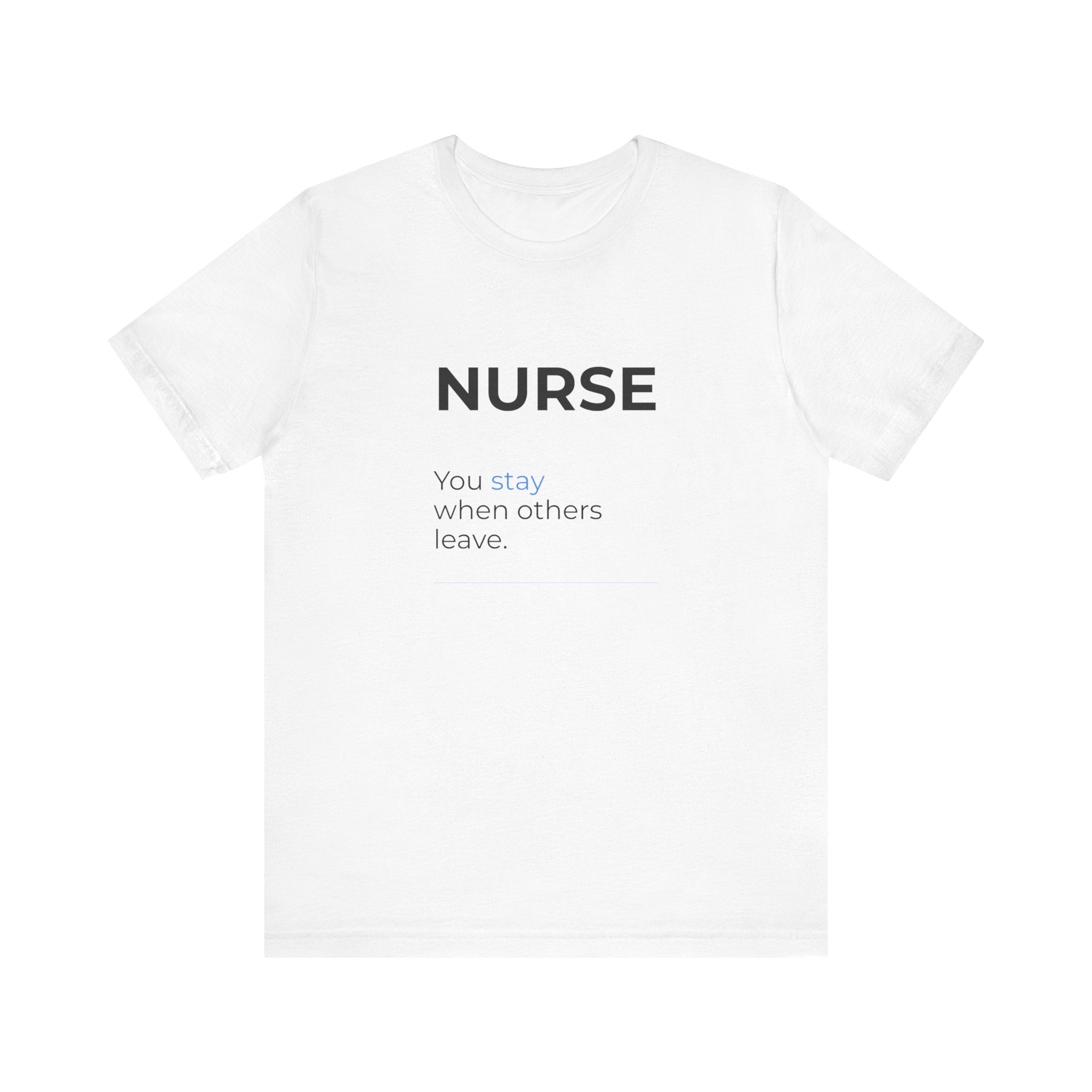 You Stay When Others Leave Tee