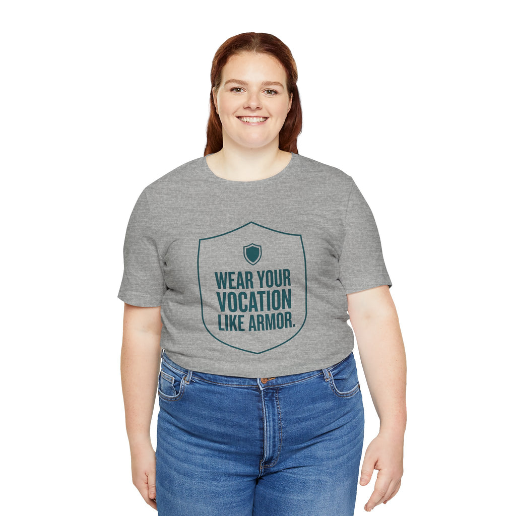 Wear Your Vocation Like Armor | Empowering Nurse T-Shirt