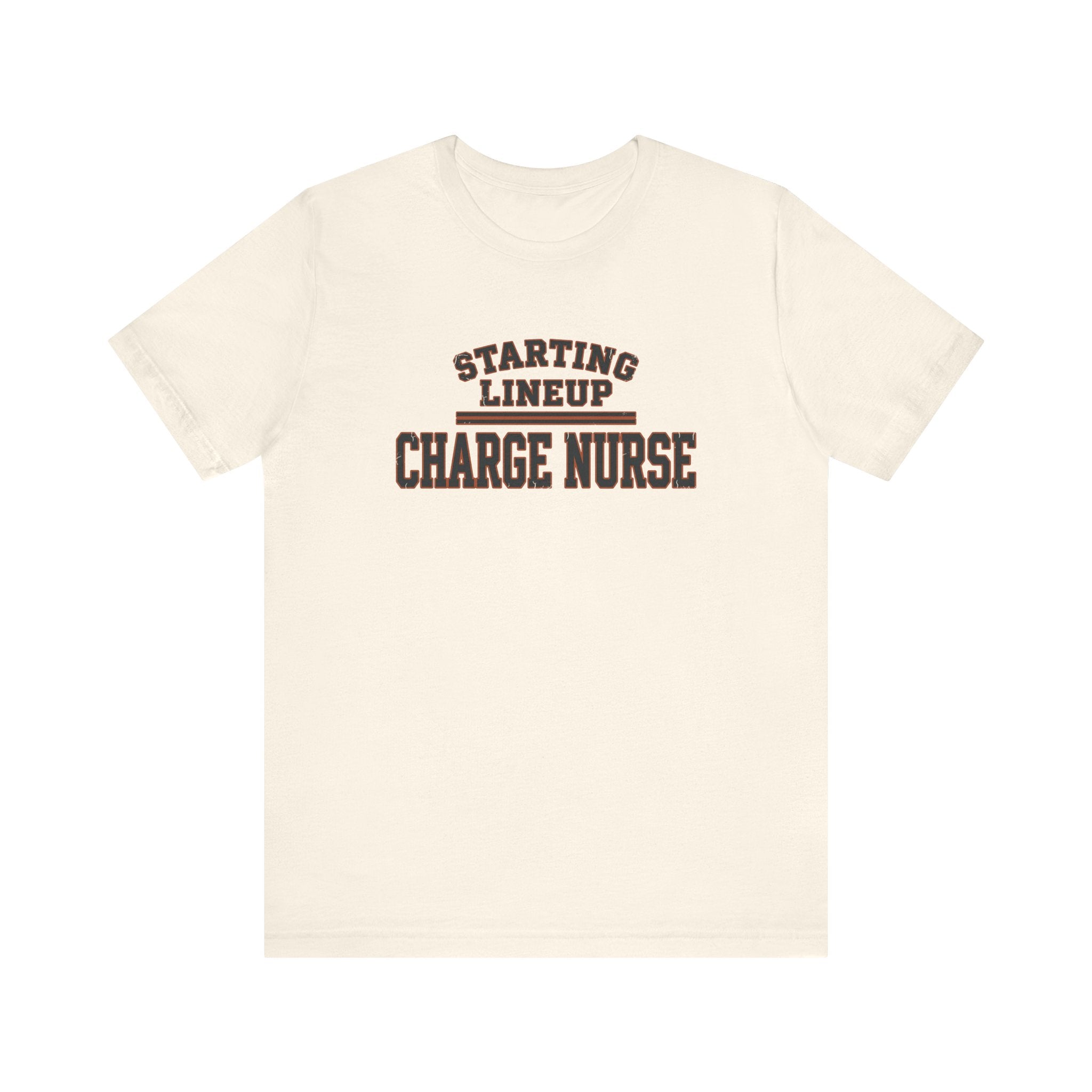 Starting Lineup: Charge Nurse | Varsity Nurse T-Shirt