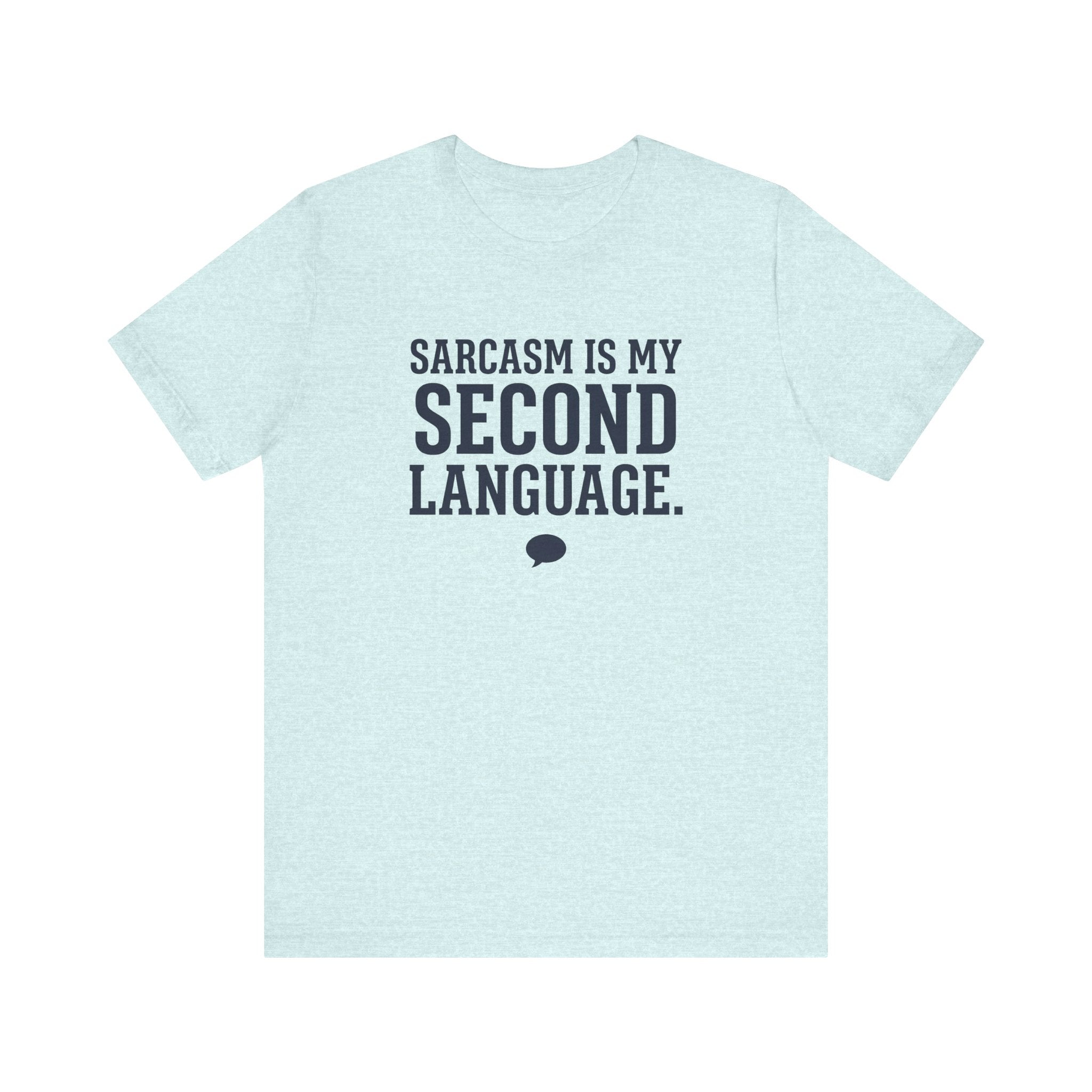 Sarcasm Is My Second Language