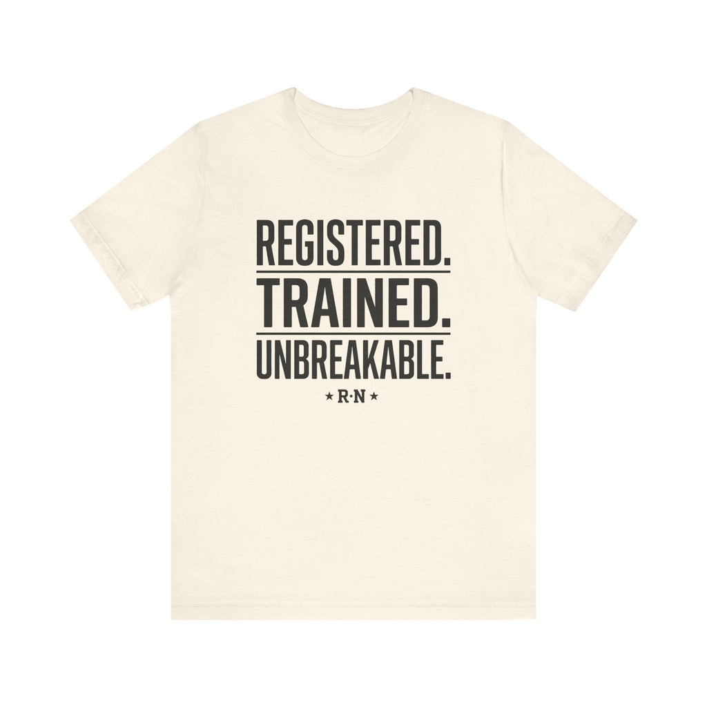 Registered. Trained. Unbreakable. Tee