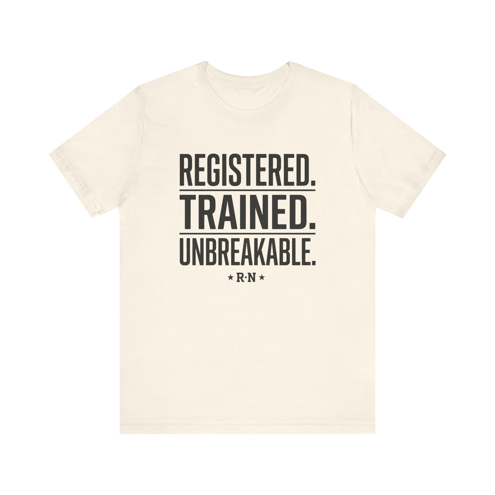Registered. Trained. Unbreakable. Tee