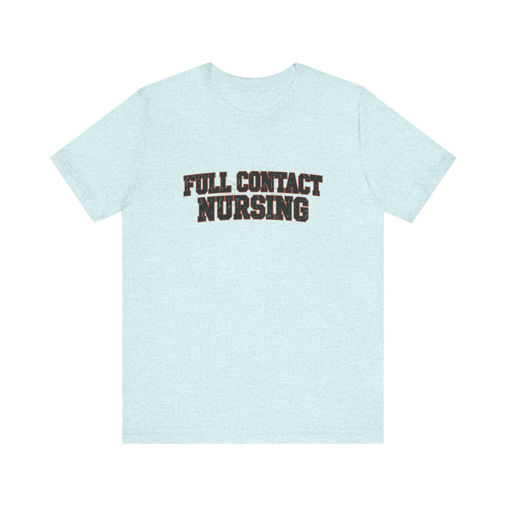 Full Contact Nursing | Varsity Nurse T-Shirt