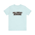 Full Contact Nursing | Varsity Nurse T-Shirt