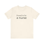 Proud To Be A Nurse Tee