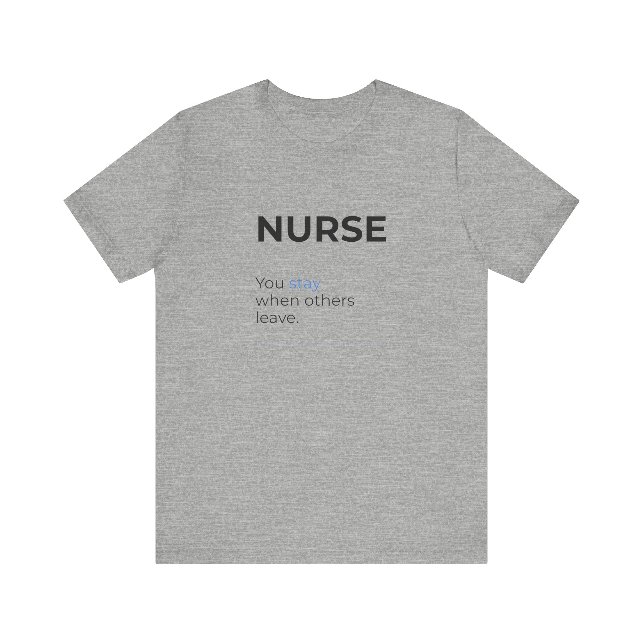 You Stay When Others Leave Tee