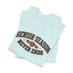 Senior Season Never Ends | Varsity Nurse T-Shirt