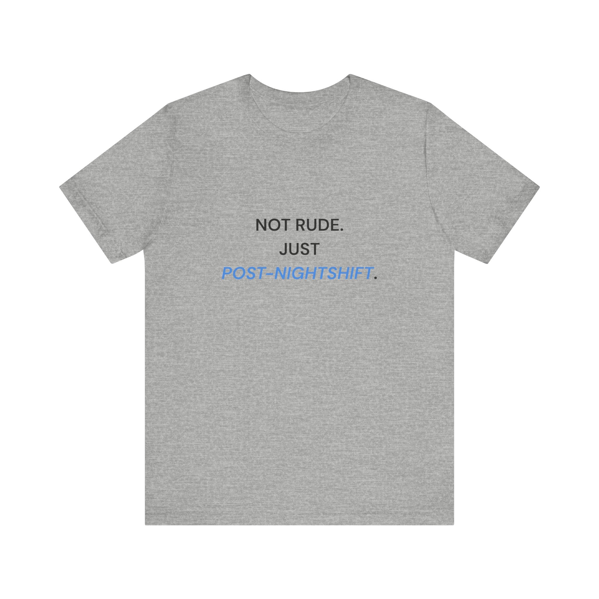 Not Rude Post Nightshift Tee