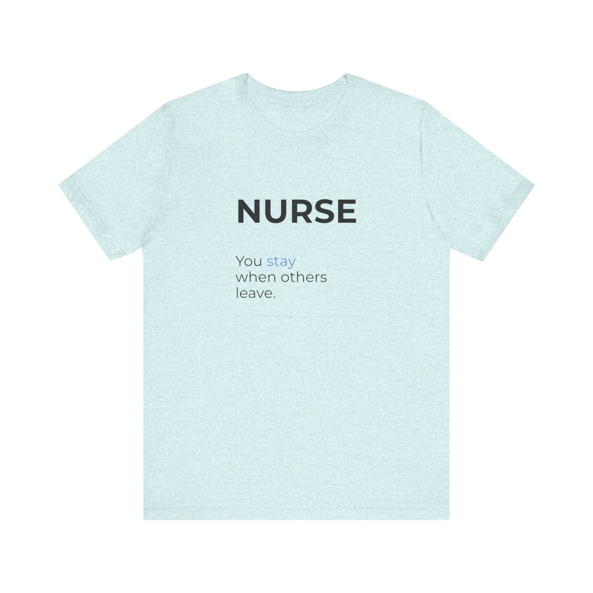 You Stay When Others Leave Tee