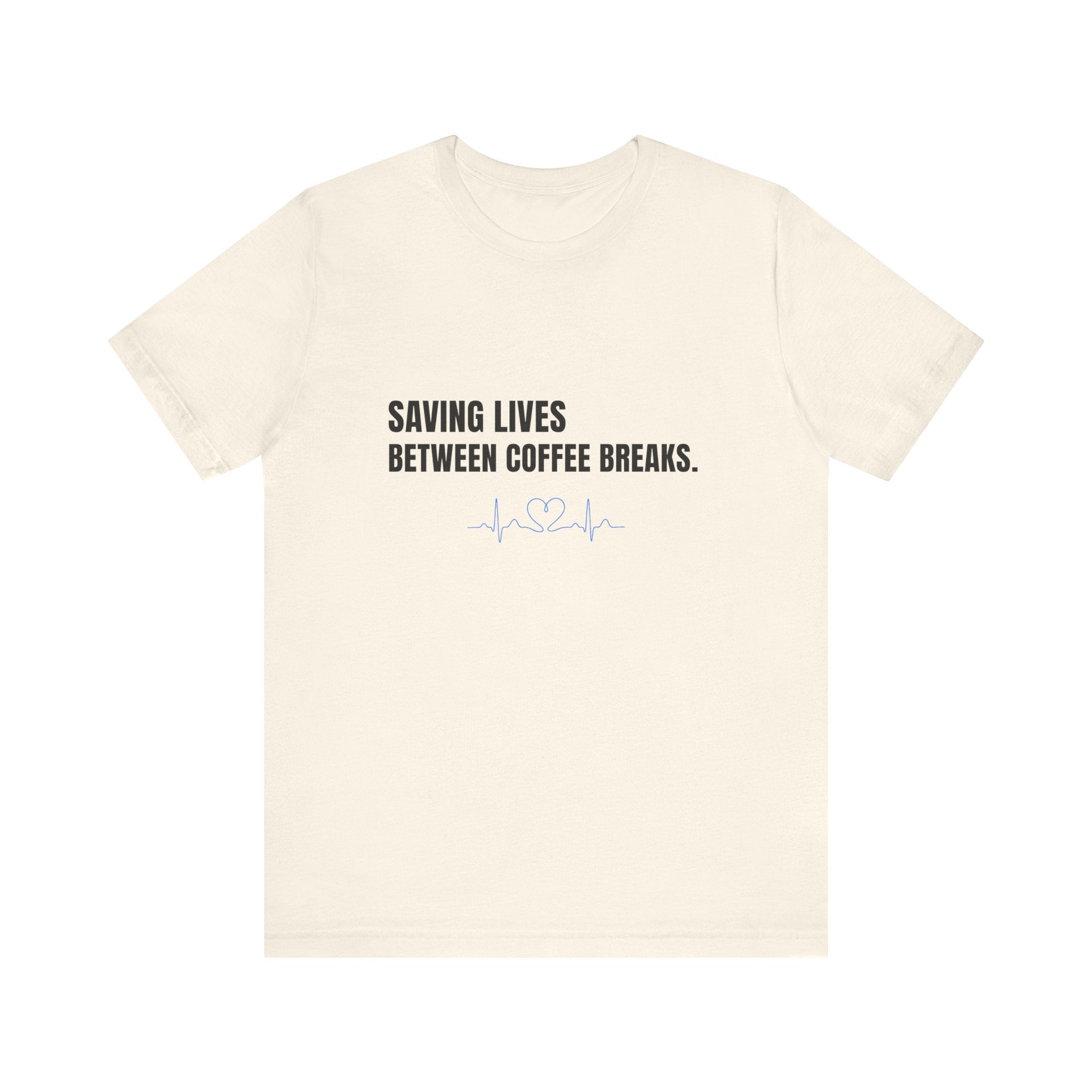 Saving Lives Between Coffees Tee