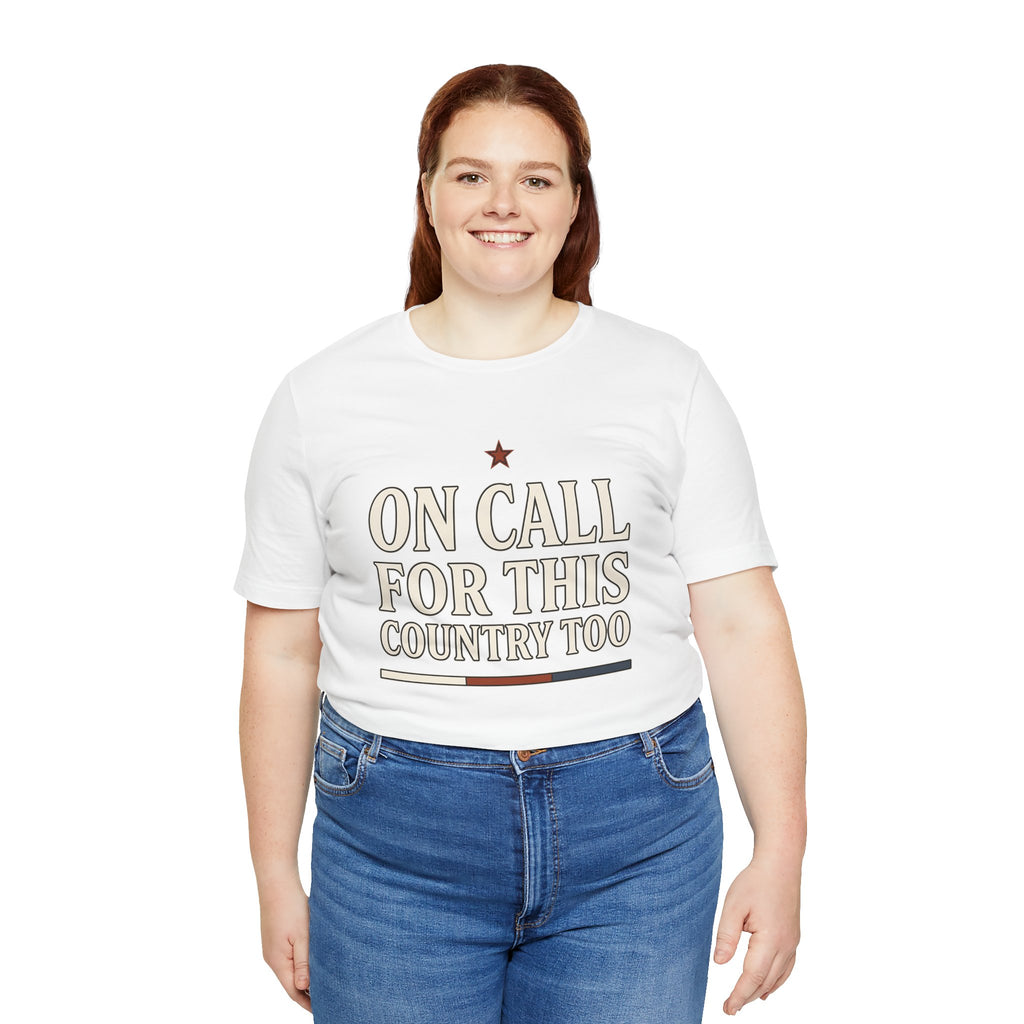 On Call For This Country Too Tee