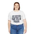 Not Every Hero Gets a Parade | Nurse Appreciation T-Shirt