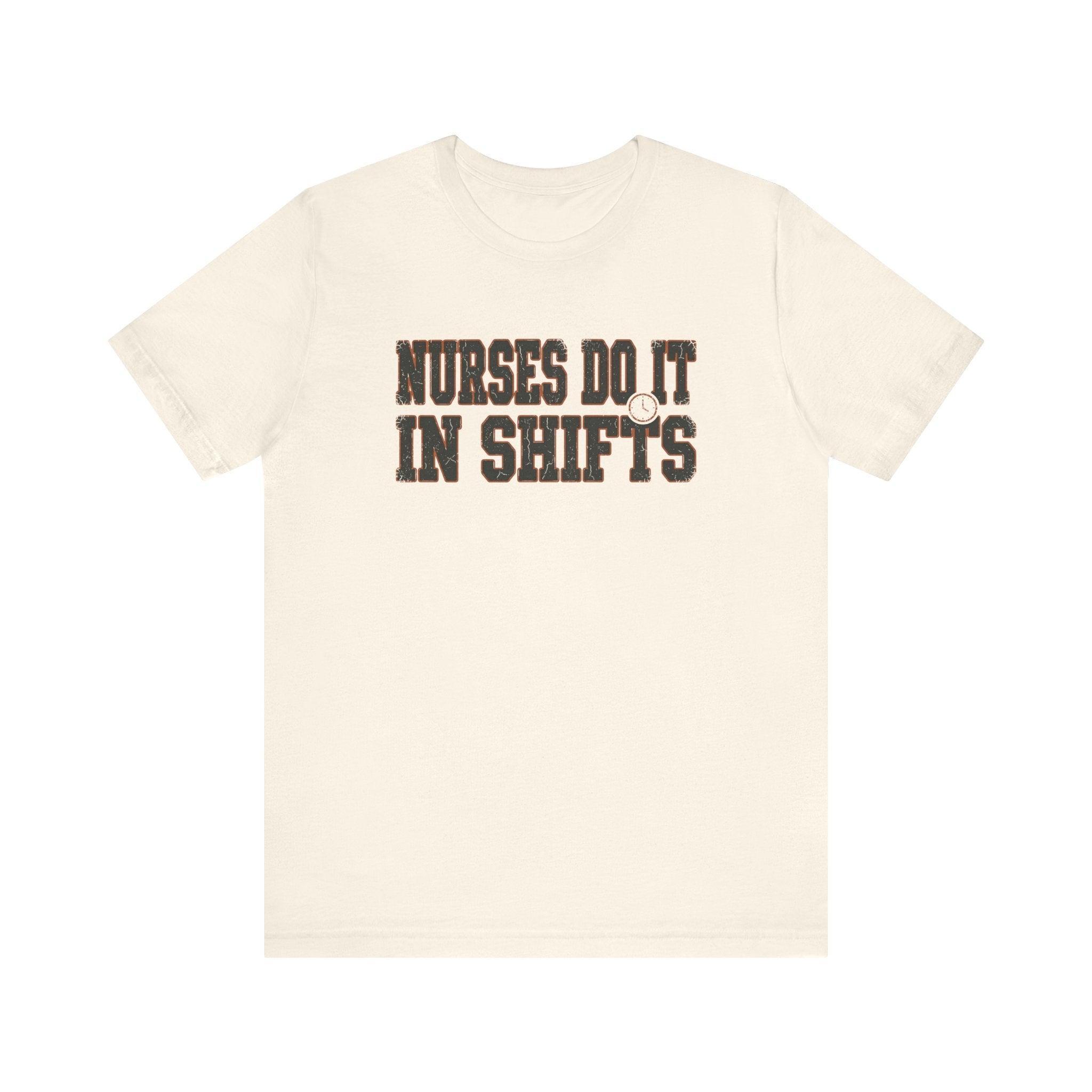 Nurses Do It in Shifts | Varsity Nurse T-Shirt
