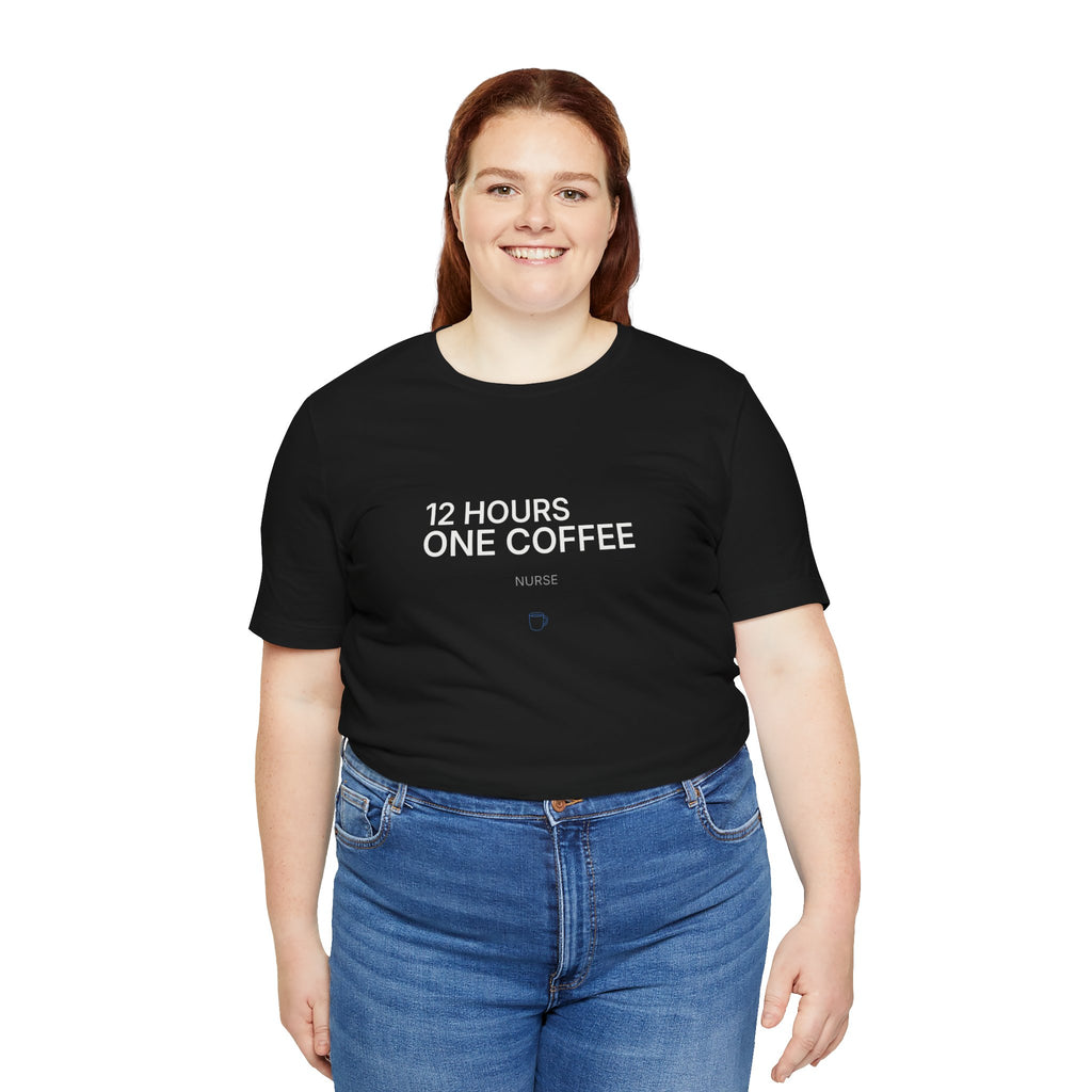 12 Hours One Coffee Tee