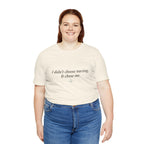 I Didn't Choose Nursing. It Chose Me. | Nurse Calling T-Shirt