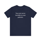 You Were Never Invisible to Your Patients