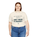 My Work Is My Identity — And I Wear It Proudly.