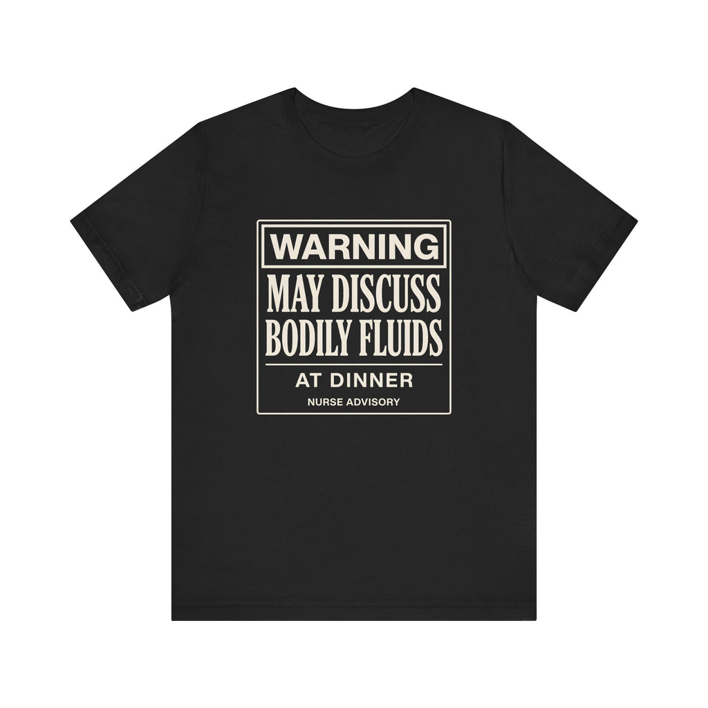 Bodily Fluids Warning Tee