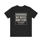 Bodily Fluids Warning Tee