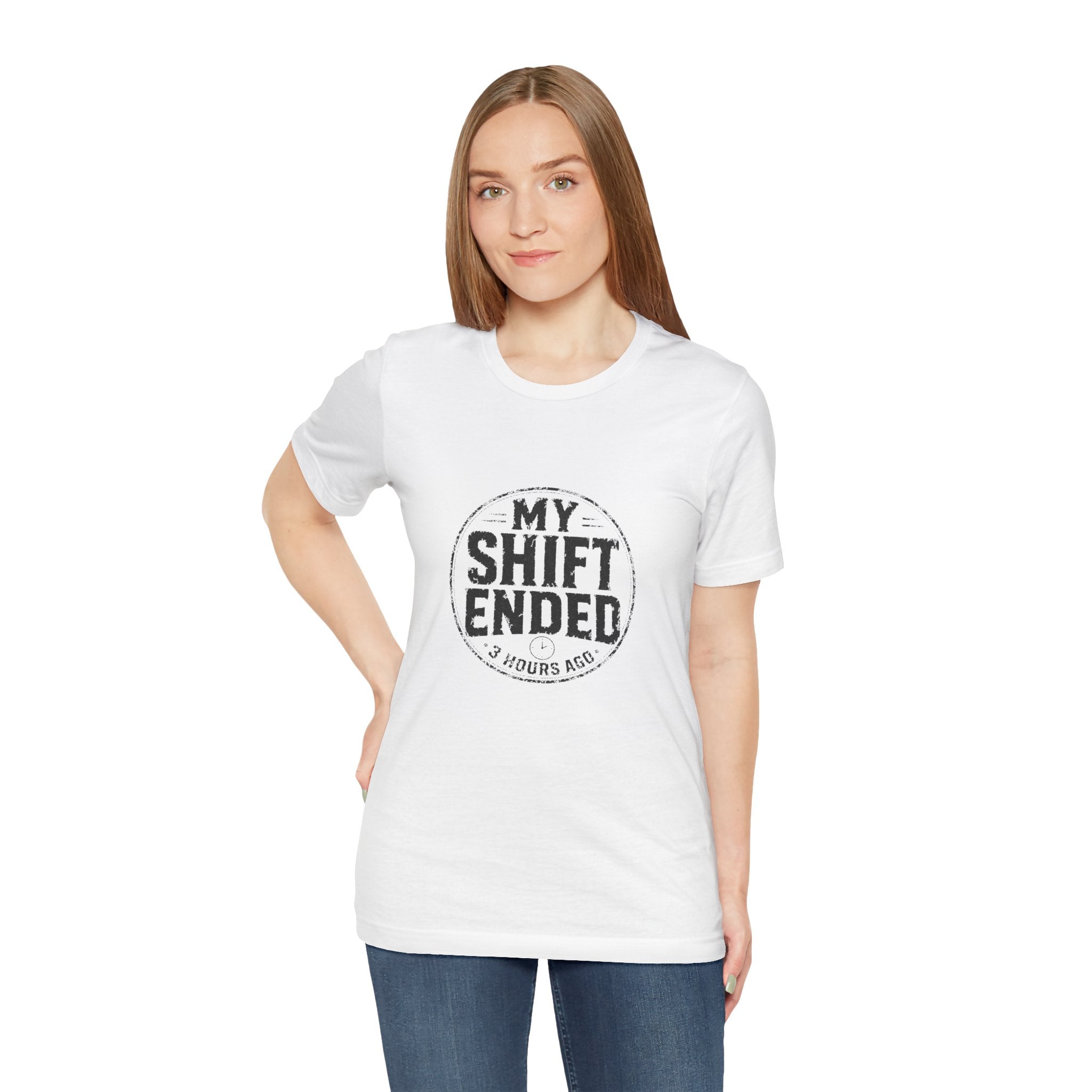 My Shift Ended 3 Hours Ago Tee