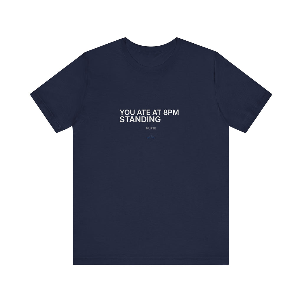 You Ate at 8 PM Tee