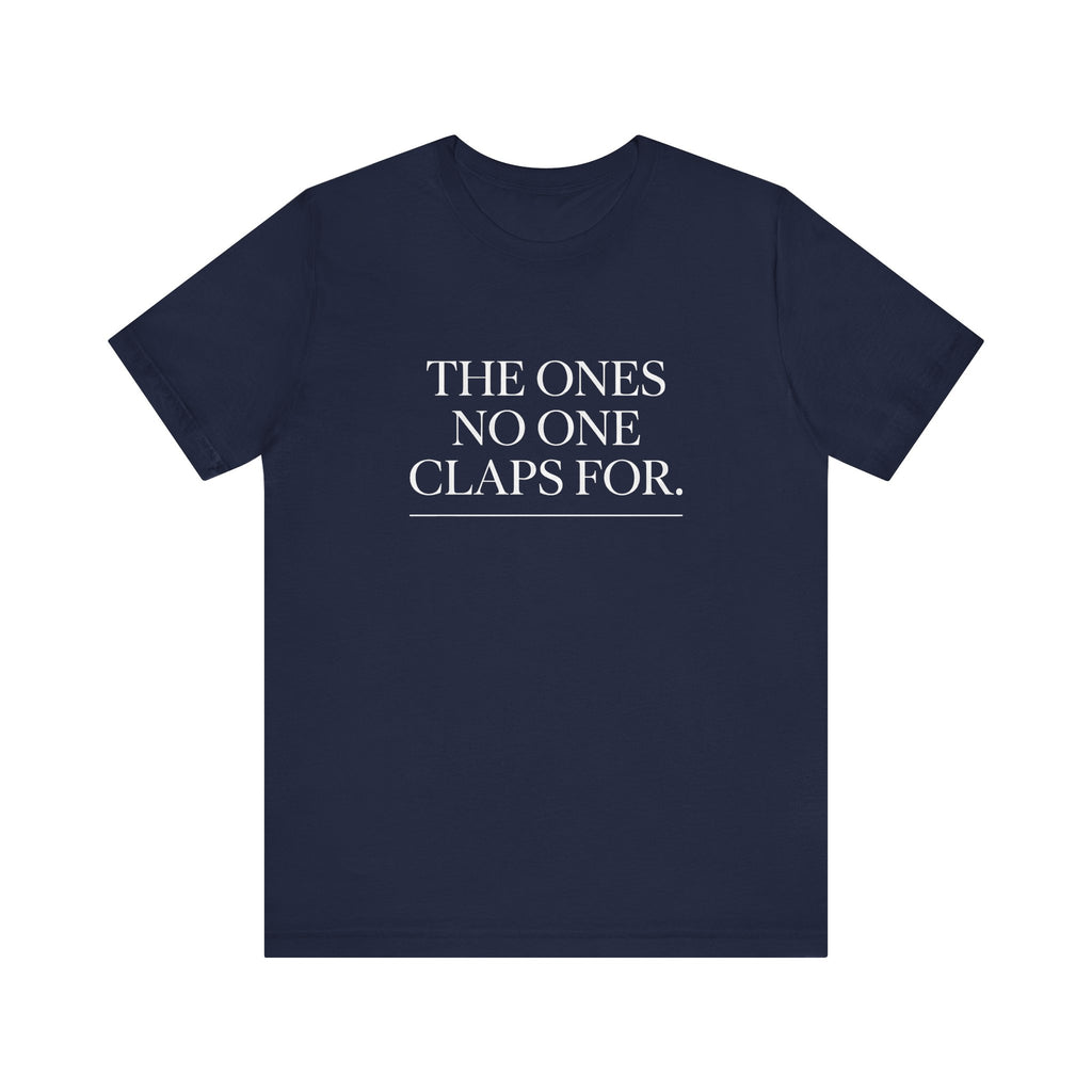 The Ones No One Claps For