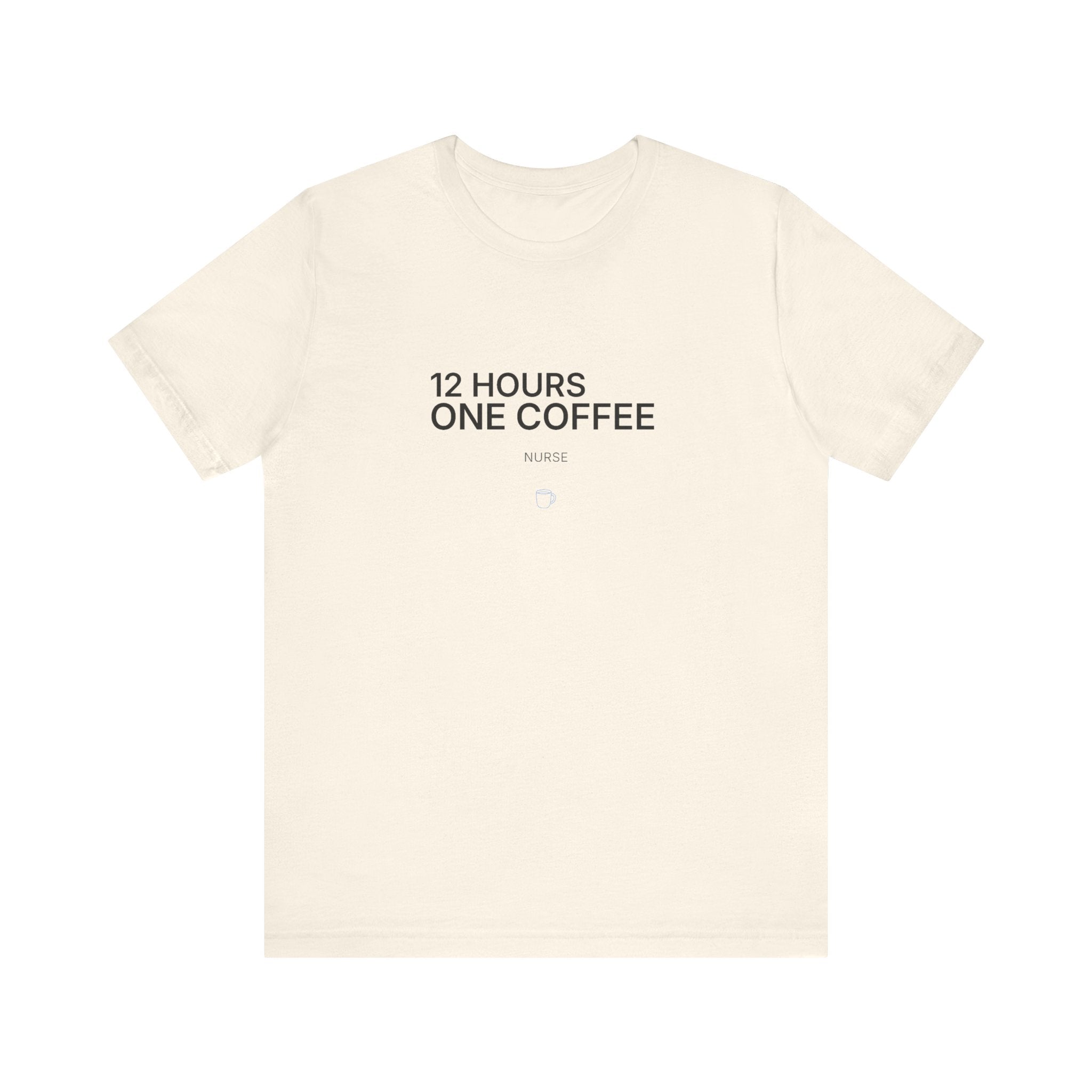 12 Hours One Coffee Tee