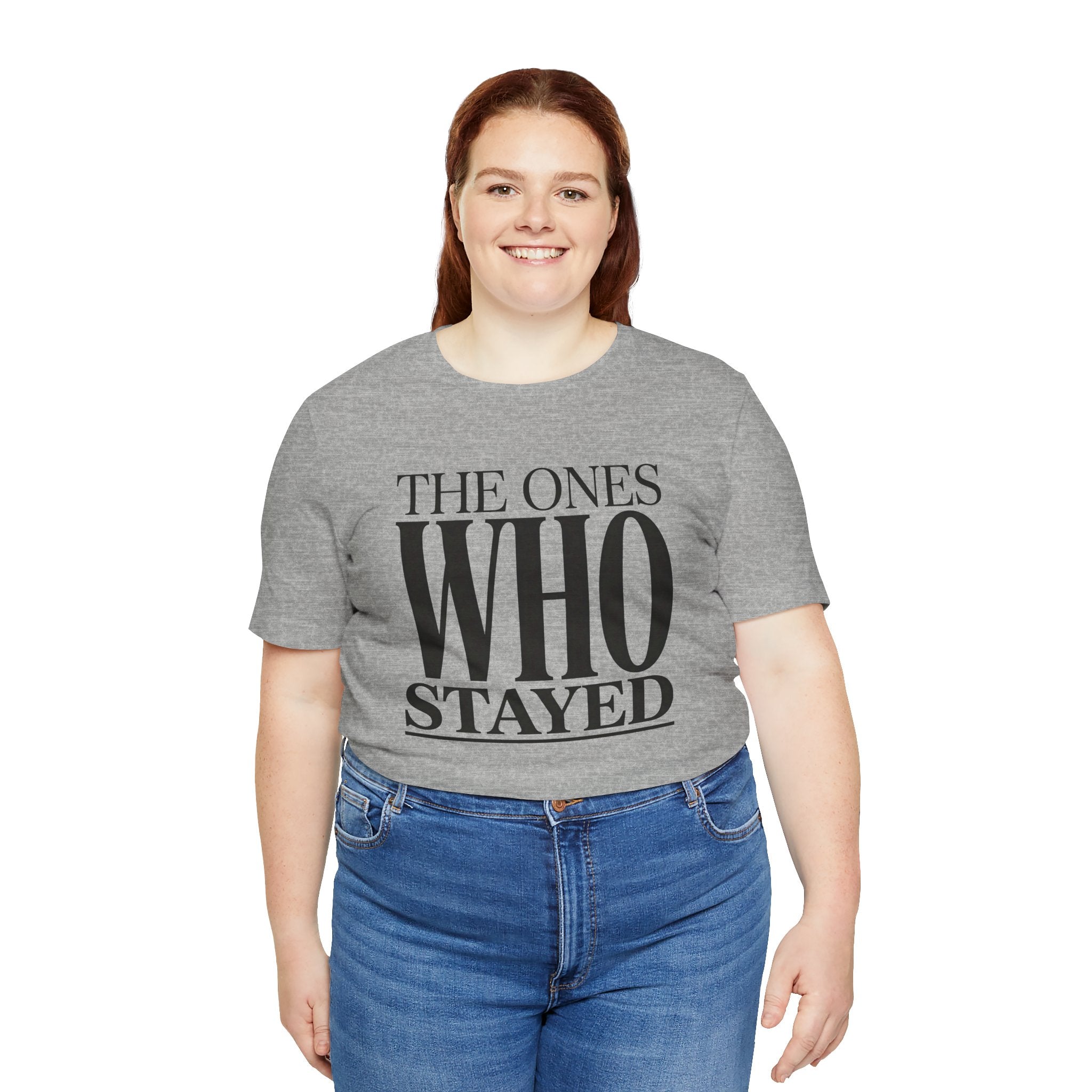 The Ones Who Stayed Tee