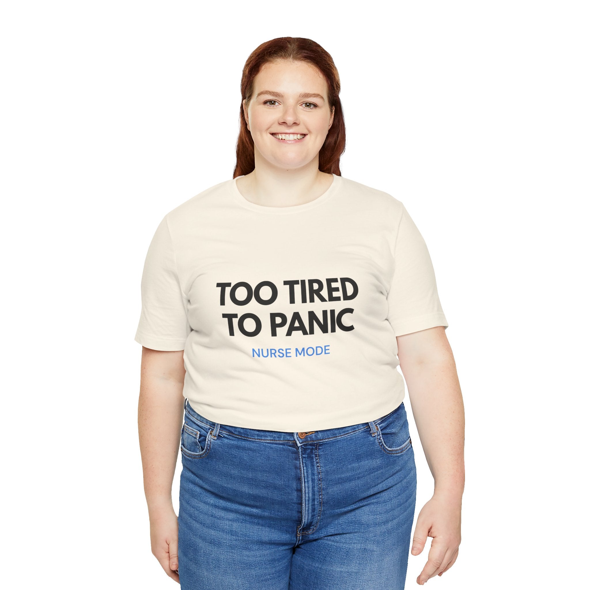 Too Tired To Panic Tee