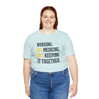 Nursing: 10% Medicine, 90% Keeping It Together