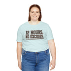 12 Hours. No Excuses. | Varsity Nurse T-Shirt