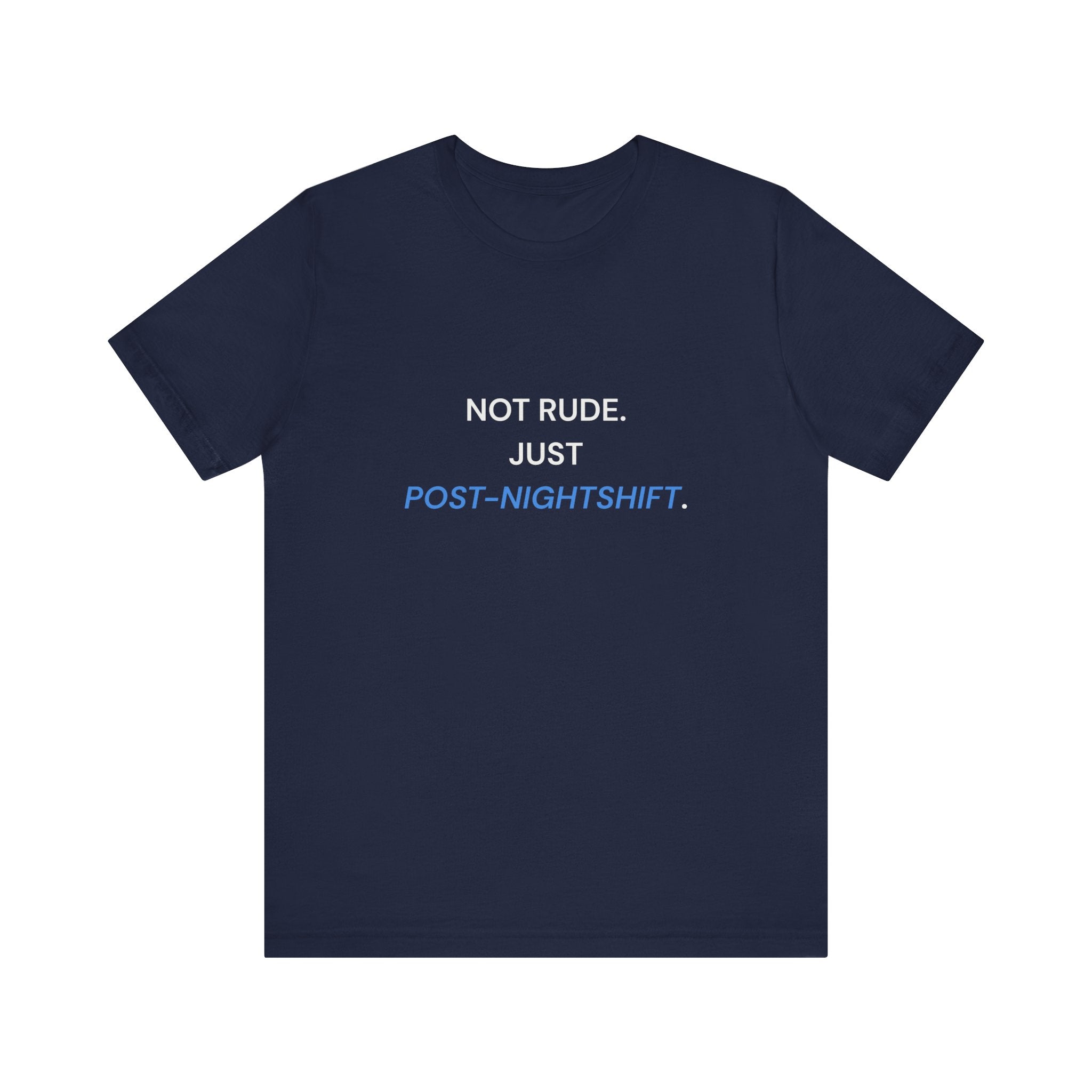Not Rude Post Nightshift Tee