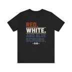 Red. White. And Blue Scrubs. Tee