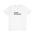 Calm In Chaos Tee