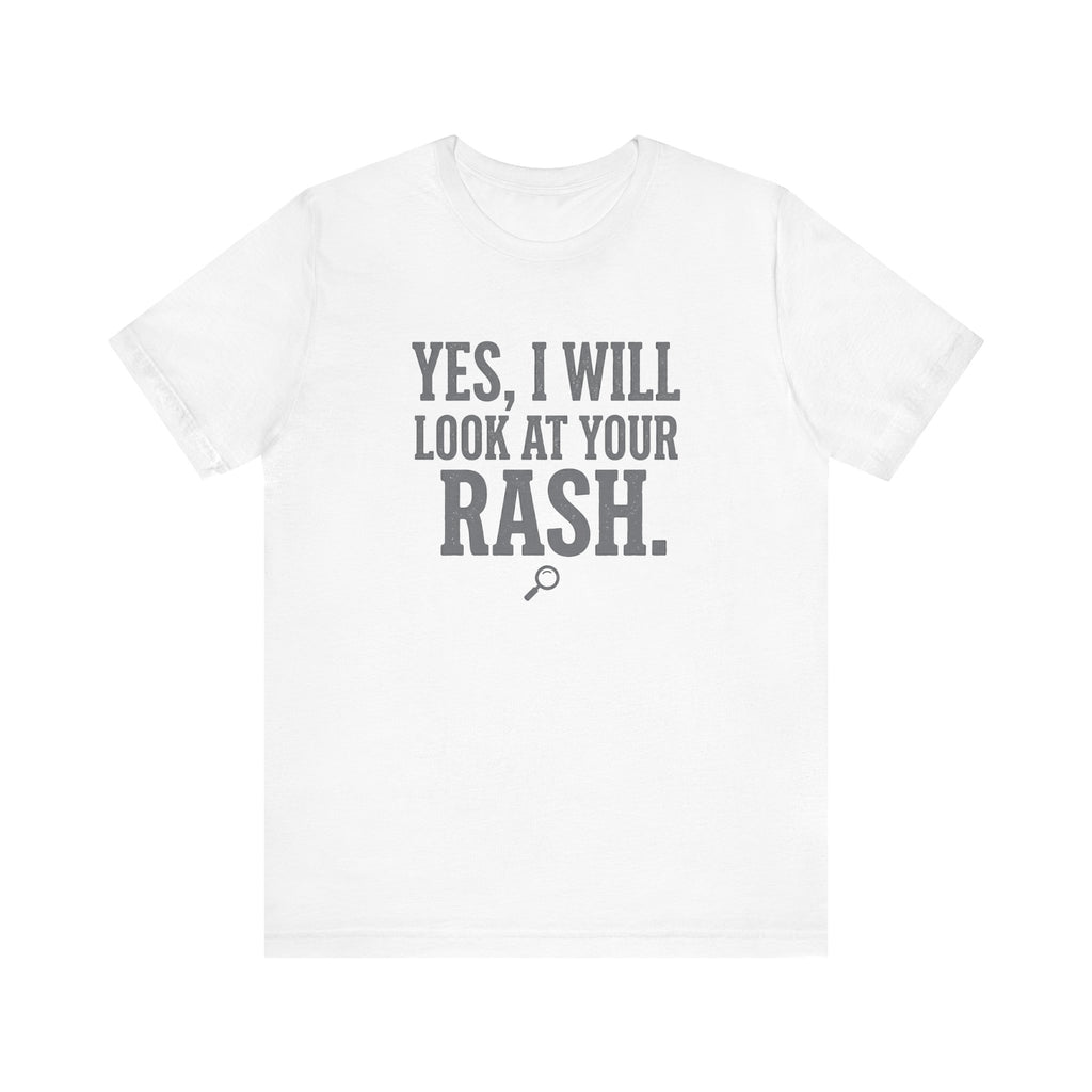 Yes, I Will Look at Your Rash.