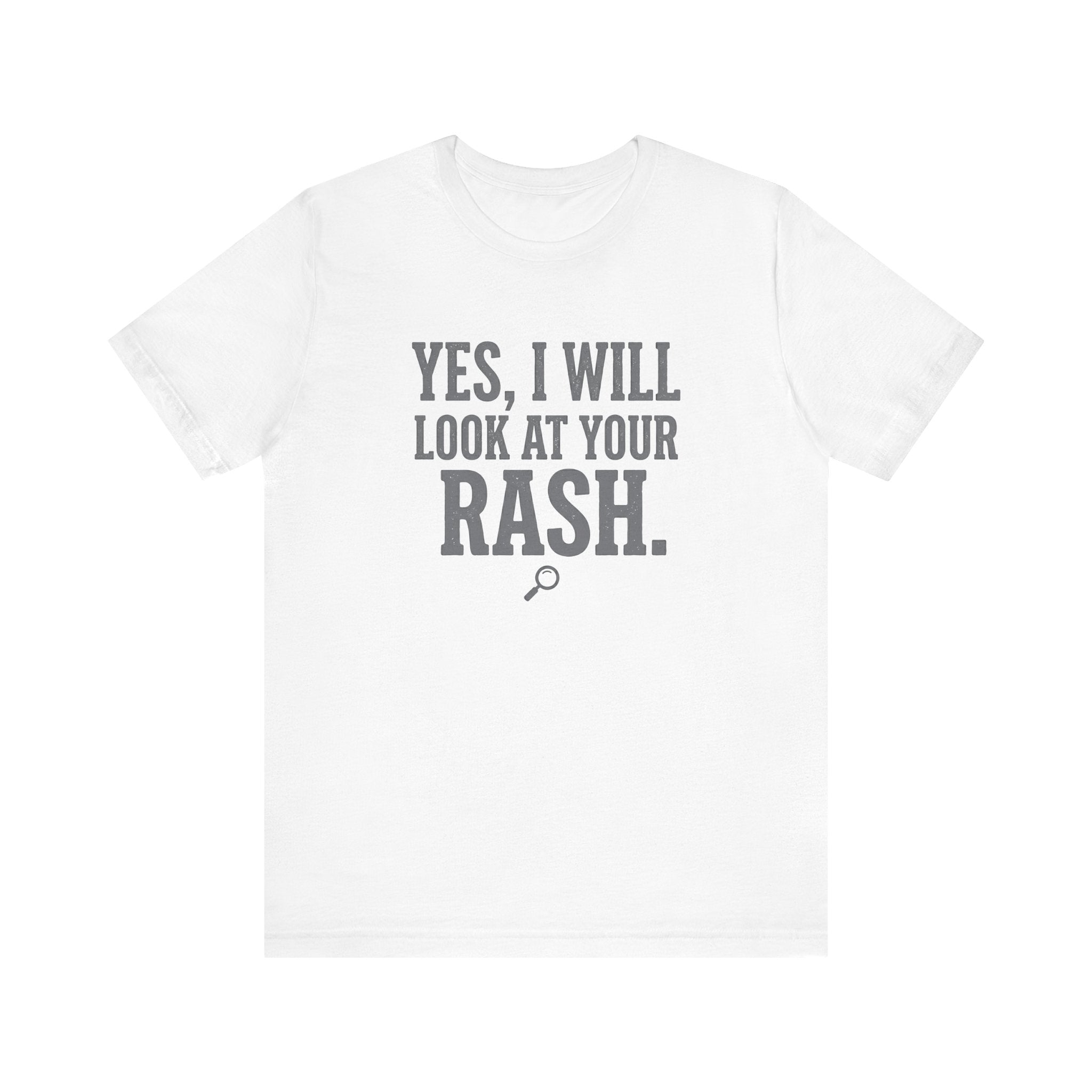Yes, I Will Look at Your Rash.