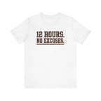 12 Hours. No Excuses. | Varsity Nurse T-Shirt