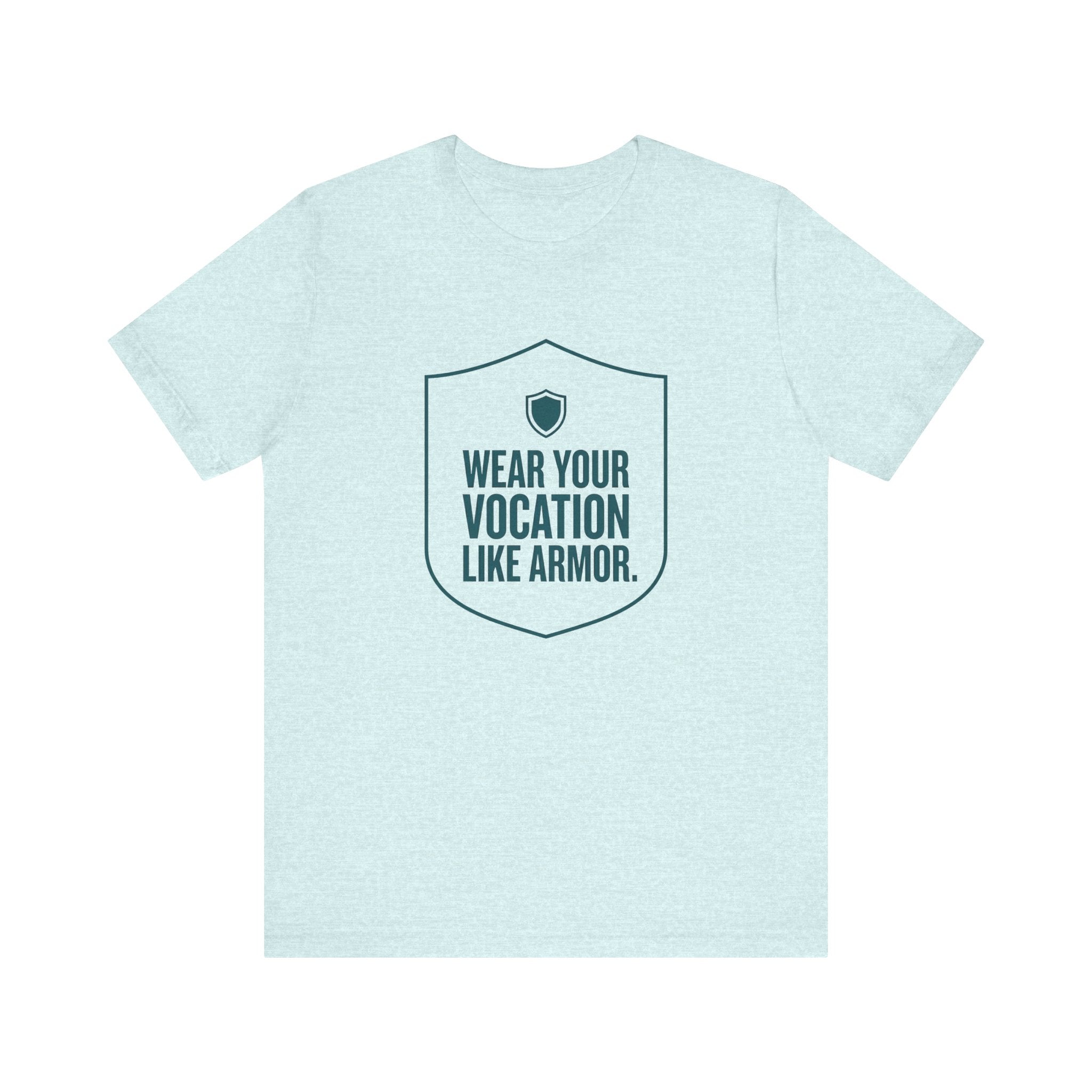 Wear Your Vocation Like Armor | Empowering Nurse T-Shirt