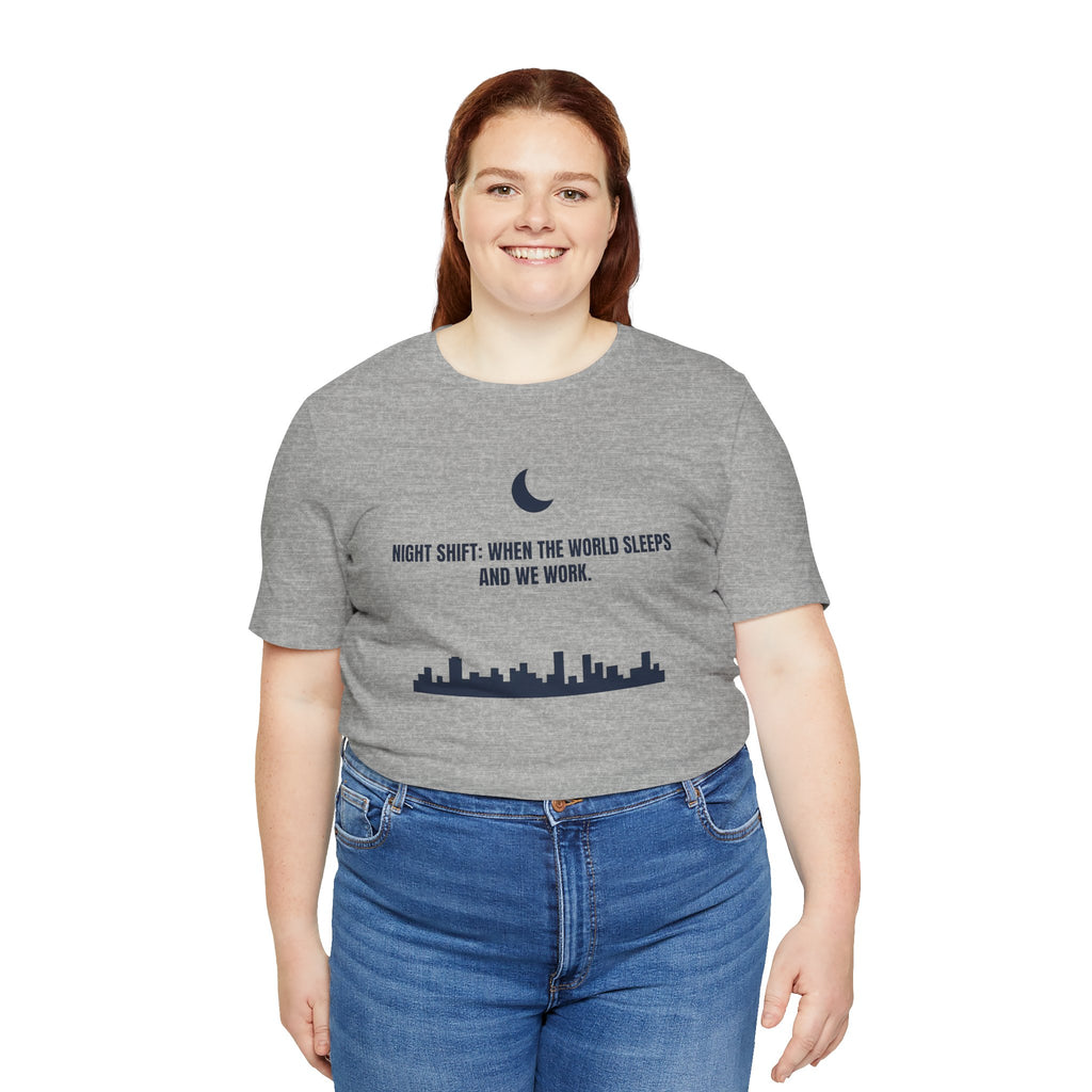 Night Shift: When the World Sleeps and We Work | Nurse T-Shirt