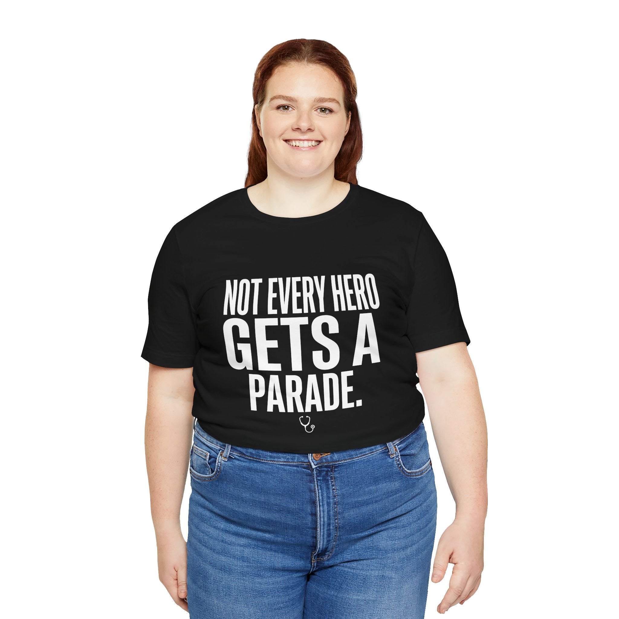 Not Every Hero Gets a Parade | Nurse Appreciation T-Shirt